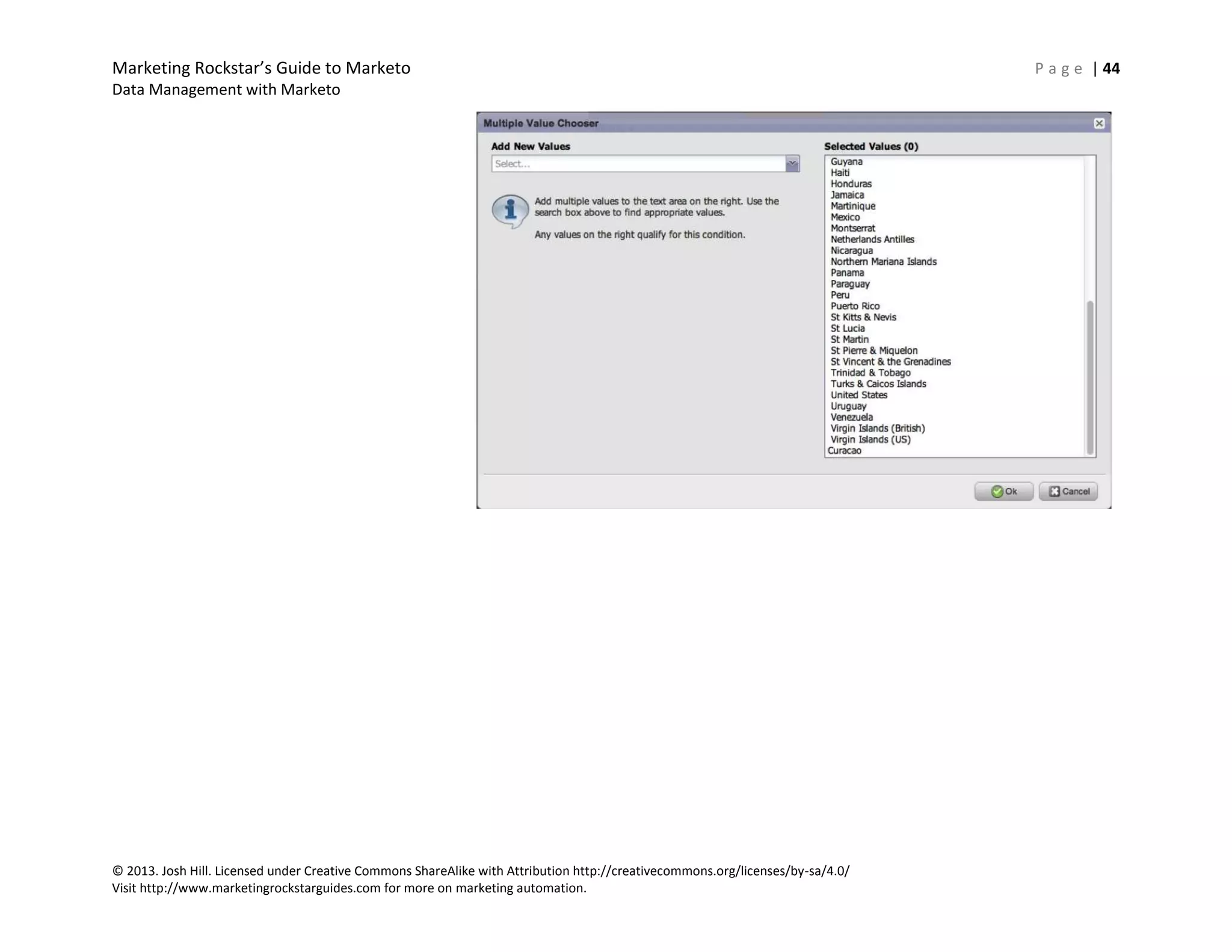 Marketing Rockstar’s Guide to Marketo P a g e | 44
Data Management with Marketo
© 2013. Josh Hill. Licensed under Creative Commons ShareAlike with Attribution http://creativecommons.org/licenses/by-sa/4.0/
Visit http://www.marketingrockstarguides.com for more on marketing automation.
 