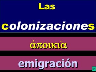 Las   c olonizacione s  emigración 