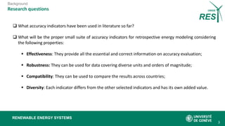RENEWABLE ENERGY SYSTEMS
3
Research questions
q What accuracy indicators have been used in literature so far?
q What will ...