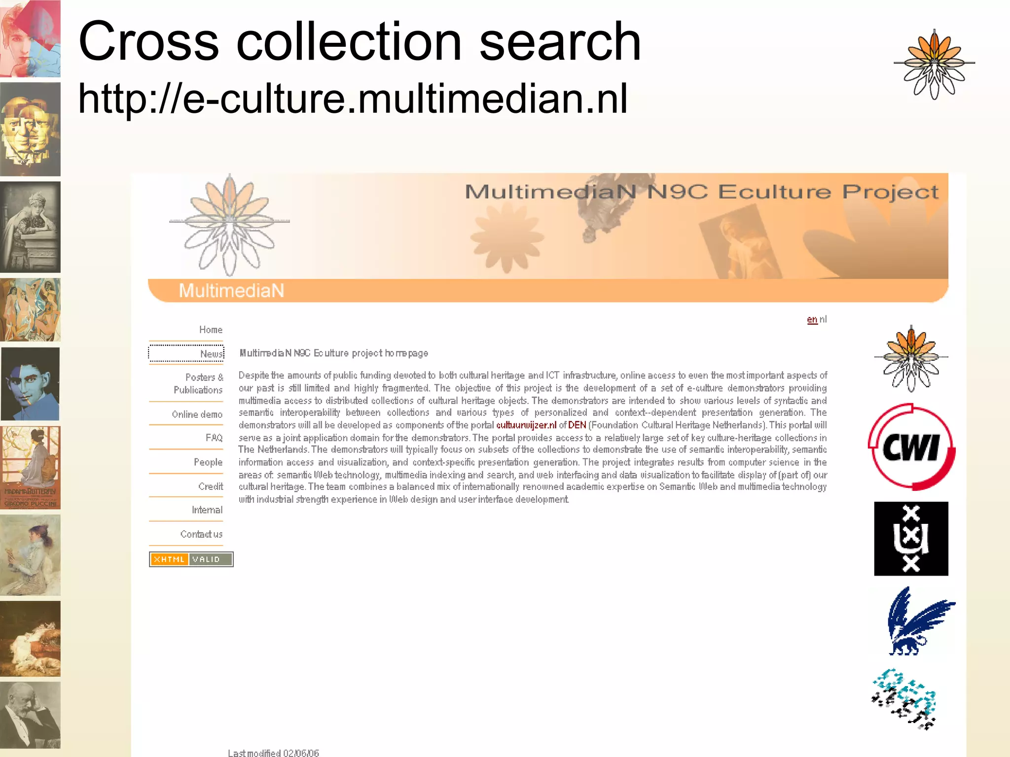 Cross collection search
http://e-culture.multimedian.nl
 