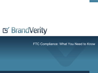 FTC Compliance: What You Need to Know
 