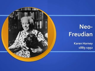 Neo-Freudian Karen Horney 1885-1952 