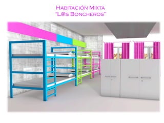 Habitación Mixta
“L@s Boncheros”

 