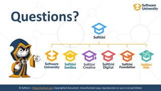 © SoftUni – https://softuni.org. Copyrighted document. Unauthorized copy, reproduction or use is not permitted.
© SoftUni – https://softuni.org. Copyrighted document. Unauthorized copy, reproduction or use is not permitted.
 