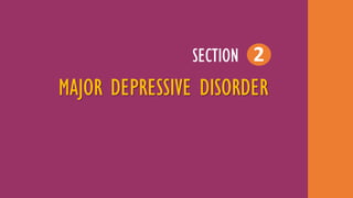 2SECTION
MAJOR DEPRESSIVE DISORDER
 