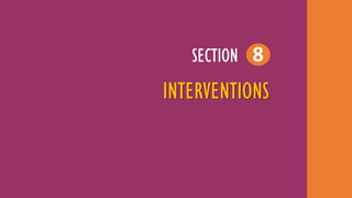 INTERVENTIONS
8SECTION
 