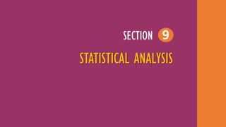 STATISTICAL ANALYSIS
9SECTION
 