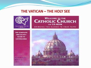 THE VATICAN – THE HOLY SEE
 