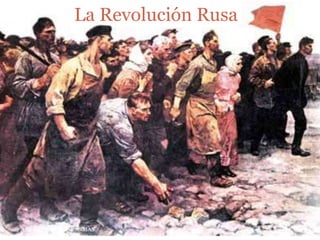 La Revolución Rusa
© 2013 HORACIO RENE ARMAS
 