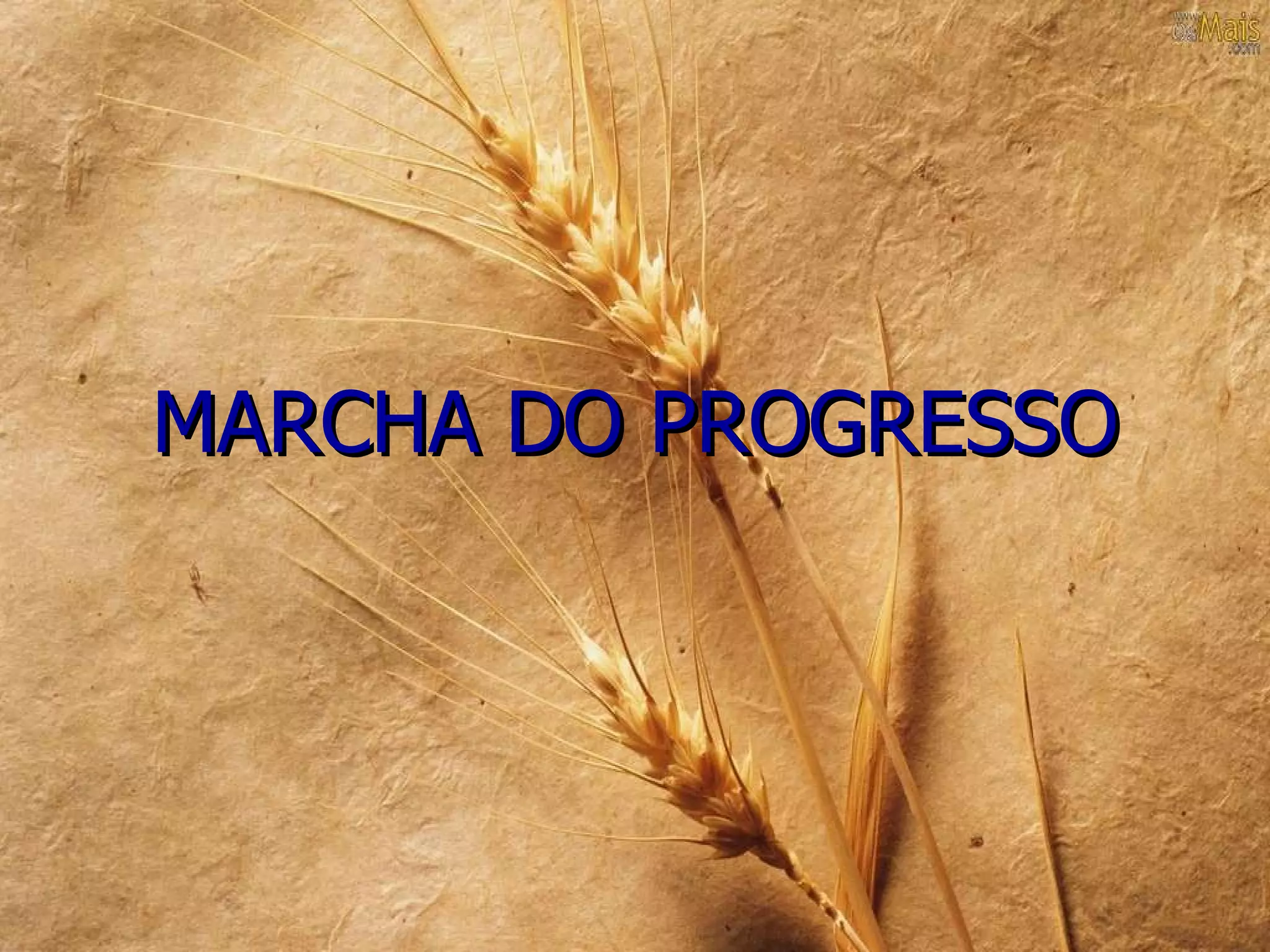 MARCHA DO PROGRESSO
 