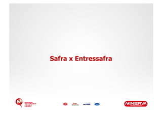Safra x Entressafra
 