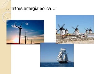 … altres energia eòlica…
 