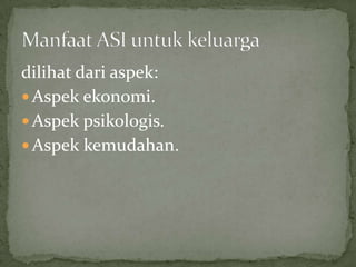 dilihat dari aspek:
 Aspek ekonomi.
 Aspek psikologis.
 Aspek kemudahan.
 