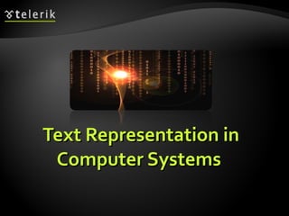 Text Representation in Computer Systems  