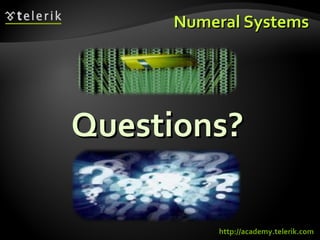 Numeral Systems http://academy.telerik.com 