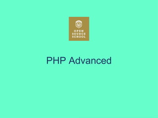 NOM PRESENTATION
PHP Advanced
 