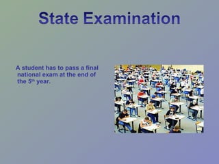 A student has to pass a final national exam at the end of the 5 th  year. 