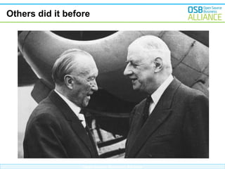 Others did it before

Open Source Business Alliance

 