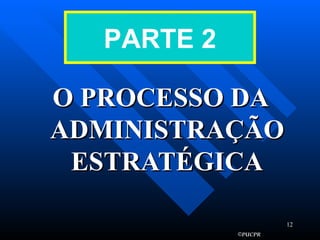 O PROCESSO DA ADMINISTRAÇÃO ESTRATÉGICA PARTE 2  