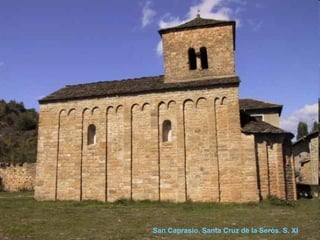 San Caprasio. Santa Cruz de la Serós. S. XI
 