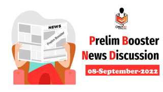 Prelim Booster
News Discussion
08-September-2022
Prelim
Booster
 
