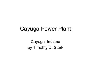 Cayuga Power Plant Cayuga, Indiana by Timothy D. Stark 