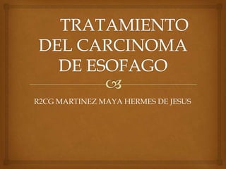 R2CG MARTINEZ MAYA HERMES DE JESUS
 