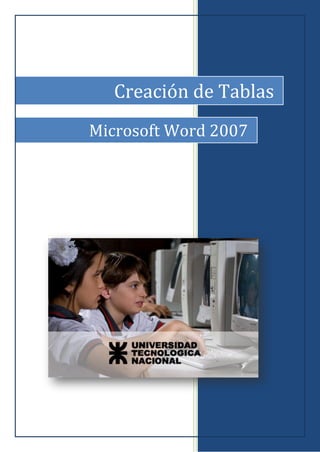Creación de Tablas
Microsoft Word 2007
 