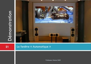La fenêtre « Automatique »21
Professeur: Hamza SAID
Démonstration
 