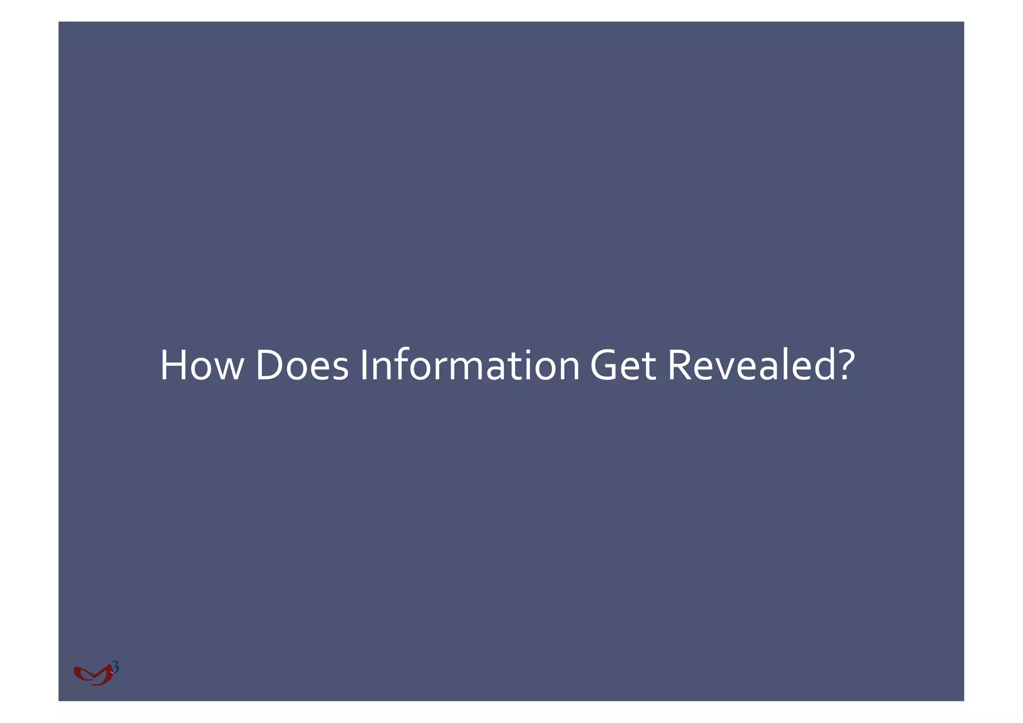 How Does Information Get Revealed? 
 