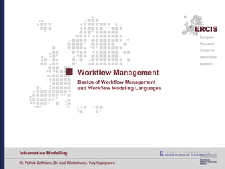 Workflow ManagementBasics of Workflow Managementand Workflow Modeling Languages 