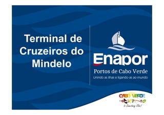 Terminal de
Cruzeiros do
Mindelo
 