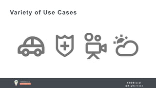 # M D B l o c a l
@ S i g N a r v a e z
Variety of Use Cases
 