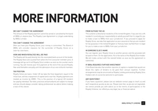0800z ROYALTY LENDING 37
MOREINFORMATION
WE CAN’T CHANGE THE AGREEMENT
The amount of the Royalty payment cannot be varied or cancelled by the board
of 0800z or anyone else. The Royalty Loan Agreement is a legal undertaking
by 0800z Limited.
YOU CAN’T CHANGE THE AGREEMENT
After you have your Royalty Slices, your money is committed. The Board of
0800z will consider requests for the surrender of Royalty Slices on a
case-by-case basis.
HOW AND WHEN ROYALTIES WILL BE PAID
The Royalty will be paid directly into the nominated bank account of the lender.
The Royalty Years are counted from when the first consumer member joins. A
message will go out to all Royalty Slice Lenders as soon as the counter starts
running. You will receive your first payment at the end of the second Royalty
Year and thereafter annually until the admission of our one millionth member.
TAX POSITION
Royalty Slices are loans. Under UK tax laws the final repayment, equal to the
initial loan, will be a repayment of capital and is tax free. Royalty payments are
treated as income by HMRC. This is the position of a typical UK-resident
tax-paying individual. Tax rates, practices and procedures are subject to change
and you should always consider taking professional tax advice before making
a loan of this nature.
FROM OUTSIDE THE UK
This scheme is directed at residents of the United Kingdom. If you are not a UK
resident it is entirely your responsibility to satisfy yourself that it is legal for you
to make a loan to 0800z from your jurisdiction. If you proceed to apply for
Royalty Slices, we take that application as your assurance that you are resident
for tax purposes in the United Kingdom or that you have clarified that it is legal
for you to make a loan to 0800z from your jurisdiction.
IN SOMEONE ELSE’S NAME
You can register your Royalty Slices to another person and the proceeds will
be paid to them. On the application, fill in the name of the Royalty Slice holder.
We will make contact with the named holder as soon as the agreement is
submitted.
IF 0800z REQUIRES FURTHER INVESTMENT
If the Board decides that another injection of capital is needed that would not
dilute the rights of lenders to be paid their annual royalties. Further
arrangements may be structured as Royalty Lending and existing Royalty Slice
Holders will of course be welcome to participate.
ANY QUESTIONS?
If you have a question, please use our website contact page to reach us and
we'll respond as quickly as we can. Please note that, as we are not regulated,
we cannot provide you with advice as to the merits of participation in the
Royalty Scheme, nor afford you any legal, tax or financial advice.
 