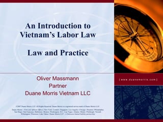 An Introduction to Vietnam’s Labor Law Law and Practice Oliver Massmann Partner Duane Morris Vietnam LLC 