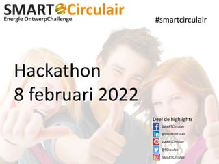 Hackathon
8 februari 2022
Deel de highlights
#smartcirculair
SMARTCirculair
SMARTCirculair
@smartcirculair
SMARTCirculair
@SCirculair
 