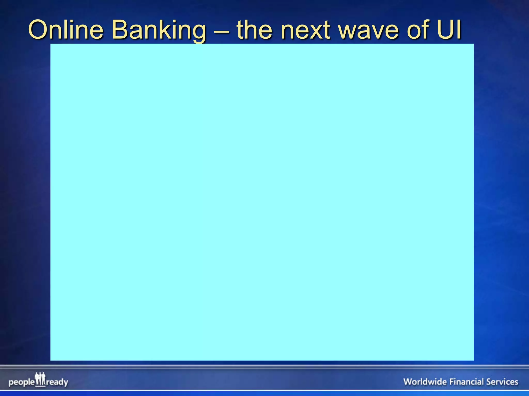 Online Banking – the next wave of UI
 