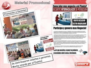 Promoción a Gerentes Se distribuyeron volantes a gerentes,  Mucho interés por el Evento!. 