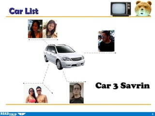 Car List




           Car 3 Savrin


                          6
 