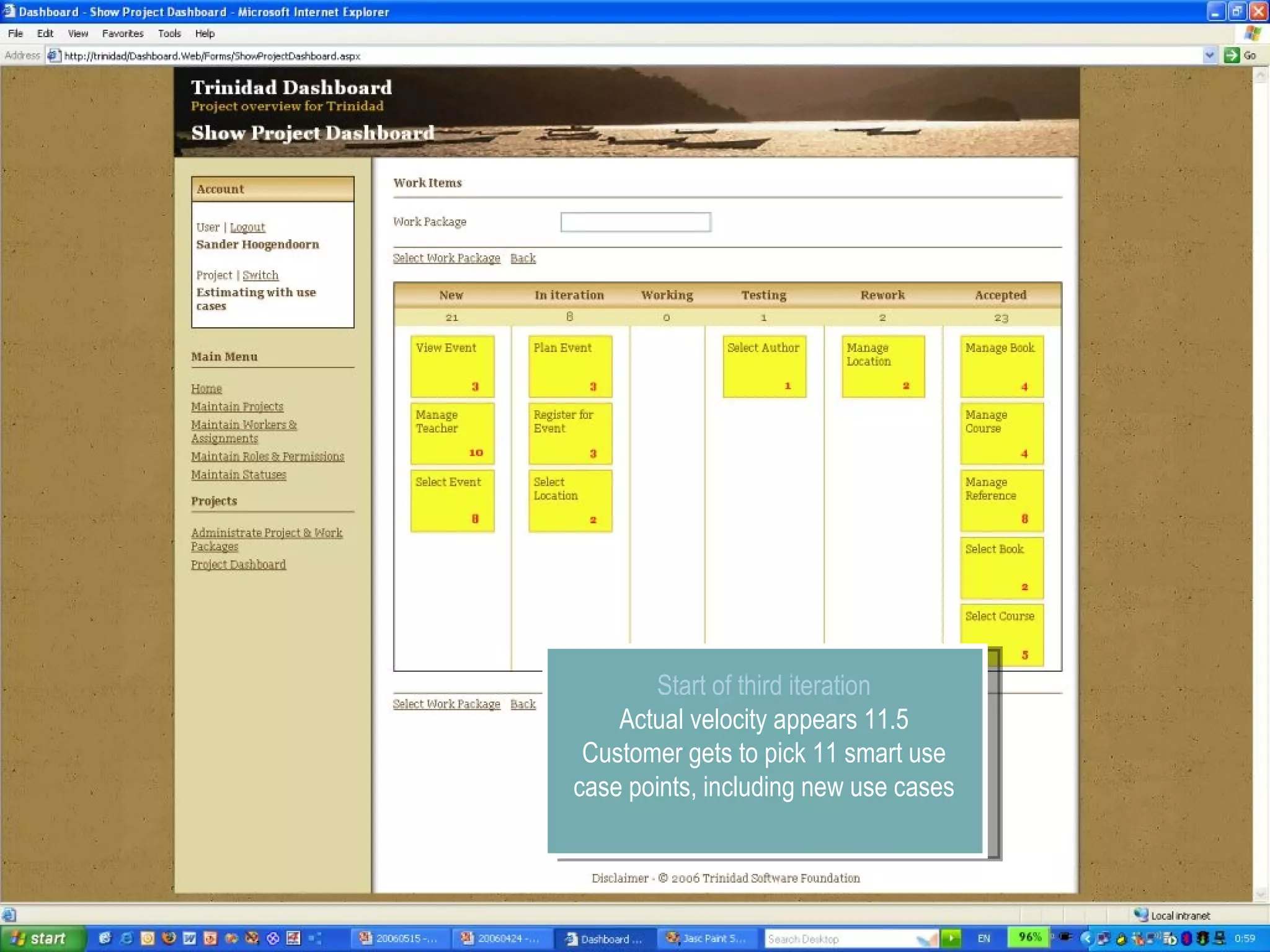 Start of third iteration Actual velocity appears 11.5 Customer gets to pick 11 smart use case points, including new use cases 