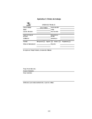 183
Apéndice 3: Orden de trabajo
 