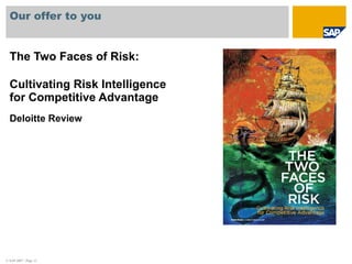 Our offer to you <ul><li>The Two Faces of Risk: </li></ul><ul><li>Cultivating Risk Intelligence for Competitive Advantage ...