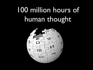 100 million hours of human thought 