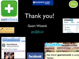 Geert Wissink [email_address] Thank you! 