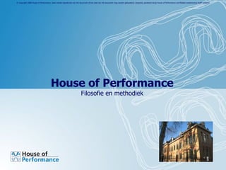House of Performance Filosofie en methodiek 