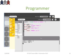 Programmer 03/06/09 © OLPC France 2008 > Présentation OLPC 