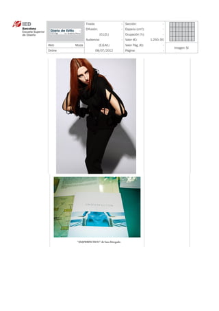 Tirada:                - Sección:                  -
           Difusión:              - Espacio (cm ):
                                                 2
                                                              -
                       (O.J.D.)     Ocupación (%):            -
           Audiencia:             - Valor (€):        1.250, 00
WebModa               (E.G.M.)     Valor Pág. (€):           -
                                                                  Imagen: Sí
Online               08/07/2012     Página:                   -
 