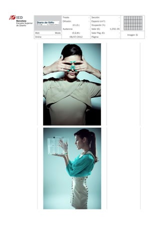 Tirada:                - Sección:                  -
           Difusión:              - Espacio (cm ):
                                                 2
                                                              -
                       (O.J.D.)     Ocupación (%):            -
           Audiencia:             - Valor (€):        1.250, 00
WebModa               (E.G.M.)     Valor Pág. (€):           -
                                                                  Imagen: Sí
Online               08/07/2012     Página:                   -
 