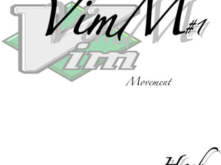 VimM #1 Hash Movement 