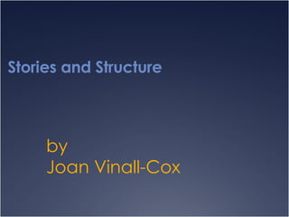Stories and Structure by Joan Vinall-Cox 